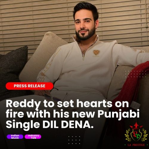 LA PRESTIGE launches Darren Reddy’s Debut Heartthrob Single: DIL DENA