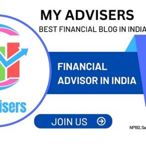 Introducing My Advisers: The Best Financial Blog in India Providing Unbiased Financial Consultation