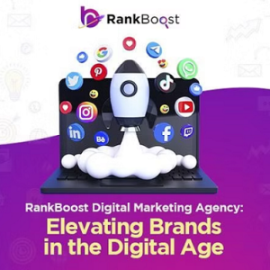 RankBoost Digital Marketing Agency: Elevating Brands in the Digital Age