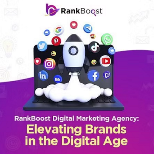 RankBoost Digital Marketing Agency: Elevating Brands in the Digital Age