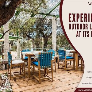 Vetra launches a luxurious treat for your outdoor spaces Outdoor Furniture range to adorn your Garden Transform Your Outdoors